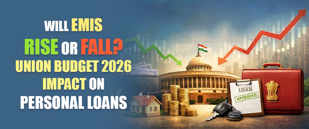 Will EMIs Rise or Fall? Union Budget 2026 Impact on Personal Loans