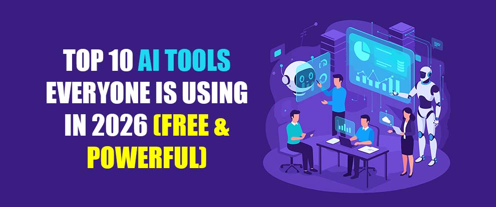 Top 10 AI Tools Everyone Is Using in 2026 Free & Powerful