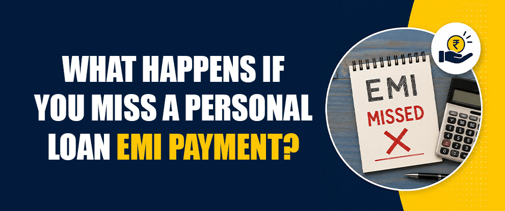 What Happens If You Miss a Personal Loan EMI Payment