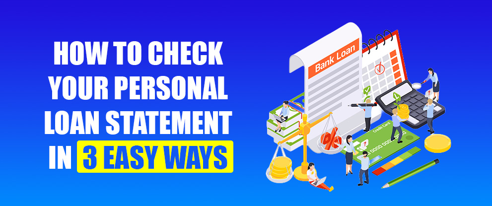 How to Check Your Personal Loan Statement in 3 Easy Ways
