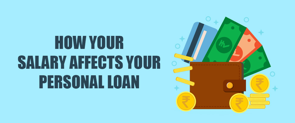 How Your Salary Affects Your Personaal Loan