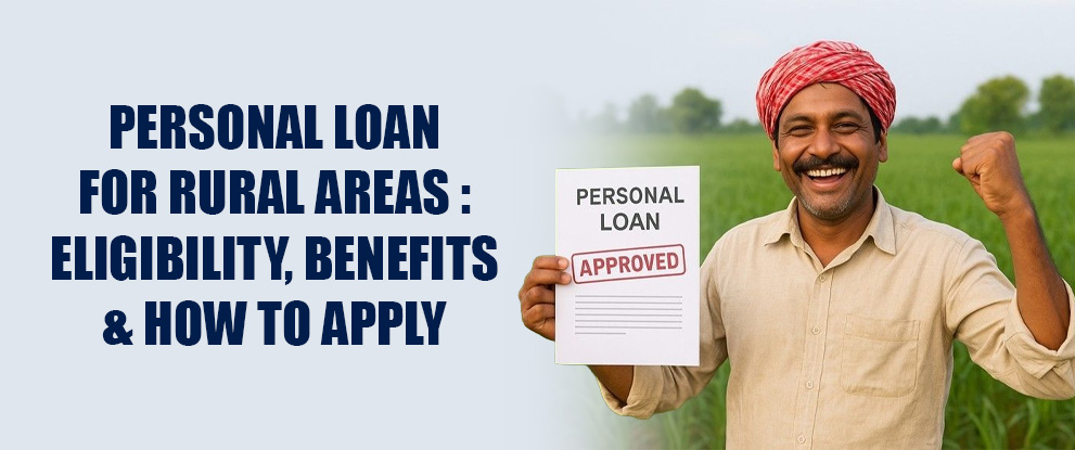 Personal Loan for Rural Areas Eligibility Benefits and How to Apply