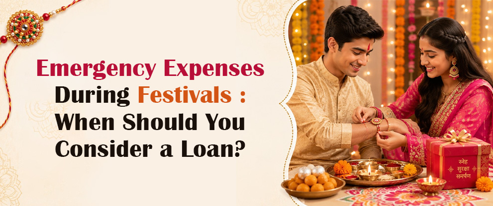 Emergency Expenses During Festivals When Should You Consider a Loan