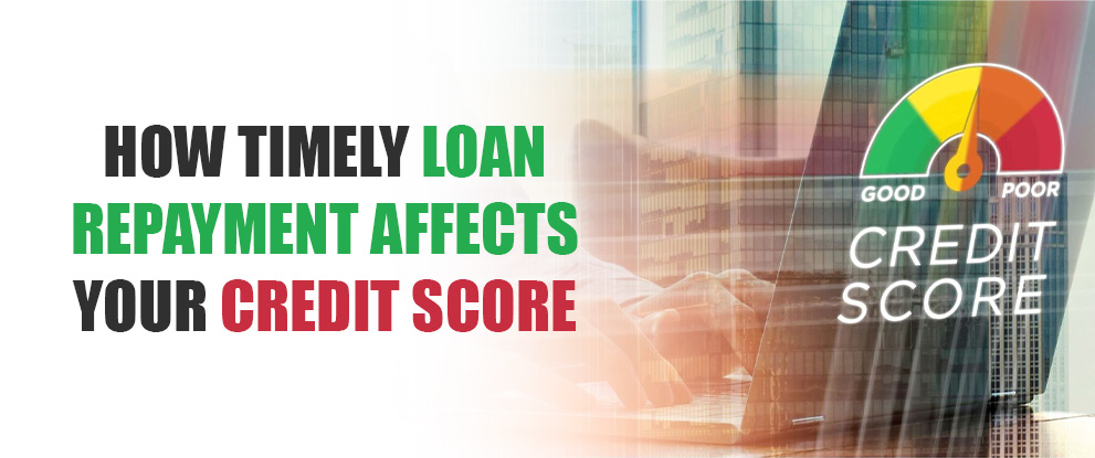 How Timely Loan Repayment Affects Your Credit Score