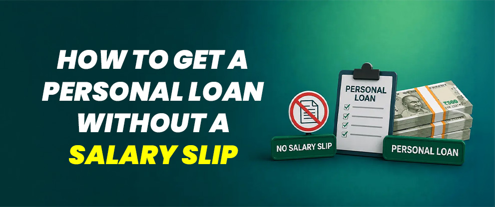 How to Get a Personal Loan Without a Salary Slip